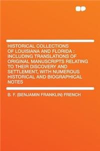 Historical Collections of Louisiana and Florida
