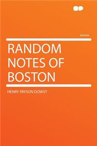 Random Notes of Boston