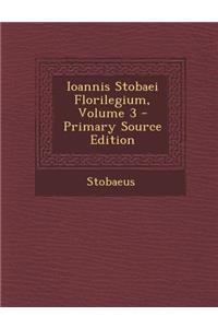Ioannis Stobaei Florilegium, Volume 3