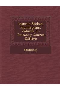 Ioannis Stobaei Florilegium, Volume 3