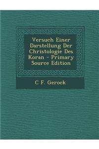 Versuch Einer Darstellung Der Christologie Des Koran