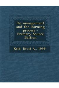 On Management and the Learning Process