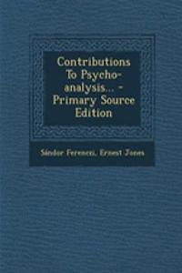 Contributions to Psycho-Analysis... - Primary Source Edition