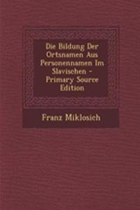 Die Bildung Der Ortsnamen Aus Personennamen Im Slavischen