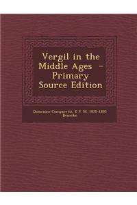 Vergil in the Middle Ages - Primary Source Edition
