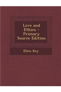 Love and Ethics - Primary Source Edition