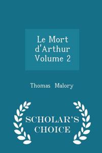 Le Mort D'Arthur Volume 2 - Scholar's Choice Edition