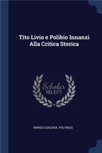 Tito Livio e Polibio Innanzi Alla Critica Storica
