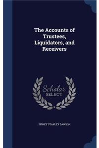 Accounts of Trustees, Liquidators, and Receivers
