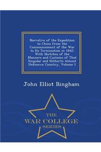 Narrative of the Expedition to China from the Commencement of the War to Its Termination in 1842