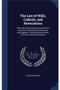 The Law of Wills, Codicils, and Revocations
