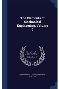 Elements of Mechanical Engineering, Volume 6