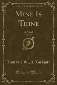 Mine Is Thine, Vol. 3 of 3