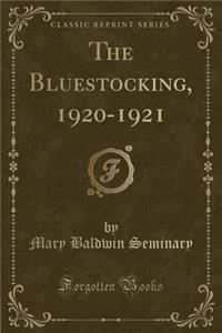 The Bluestocking, 1920-1921 (Classic Reprint)
