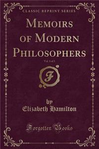 Memoirs of Modern Philosophers, Vol. 1 of 3 (Classic Reprint)