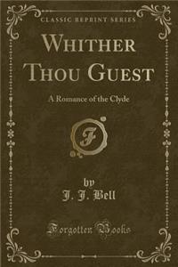 Whither Thou Guest