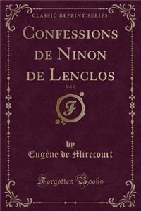 Confessions de Ninon de Lenclos, Vol. 3 (Classic Reprint)