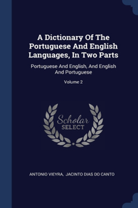 A Dictionary Of The Portuguese And English Languages, In Two Parts