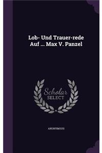 Lob- Und Trauer-Rede Auf ... Max V. Panzel