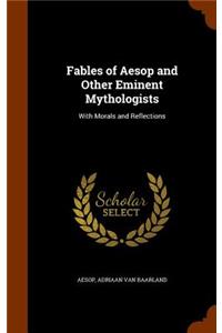 Fables of Aesop and Other Eminent Mythologists