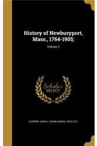 History of Newburyport, Mass., 1764-1905;; Volume 2