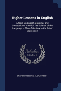 Higher Lessons in English