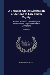 Treatise On the Limitation of Actions at Law and in Equity