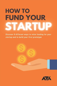 How to Fund Your Startup