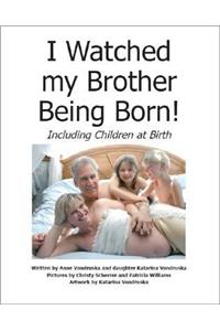 I Watched My Brother Being Born