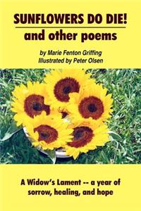 SUNFLOWERS DO DIE! and other poems