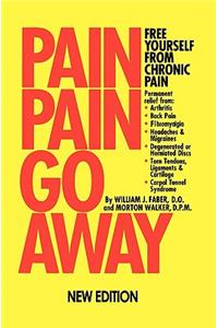 Pain Pain Go Away: Free Yourself from Chronic Pain