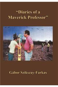 ''Diaries of a Maverick Professor''