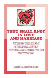 Thou Shall Knot in Love and Marriage