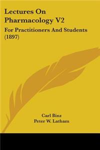 Lectures On Pharmacology V2