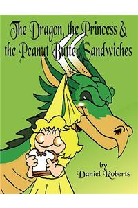 The Dragon, the Princess and the Peanut Butter Sandwiches