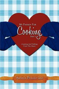My Passion For Cooking, Part 2