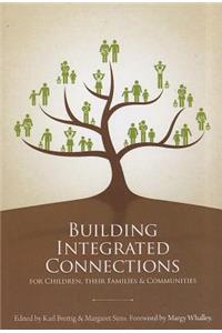 Building Integrated Connections for Children, their Families and Communities