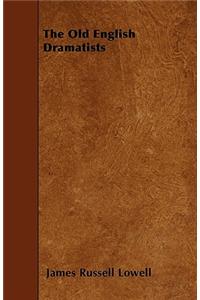 The Old English Dramatists