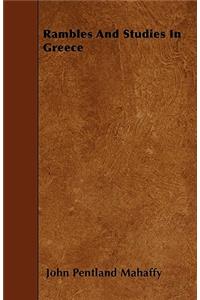 Rambles And Studies In Greece