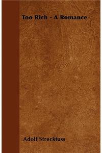 Too Rich - A Romance