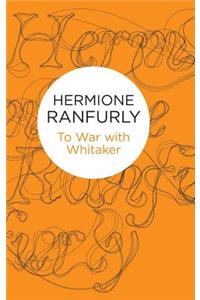 To War with Whitaker: Wartime Diaries of the Countess of Ranfurly, 1939-45