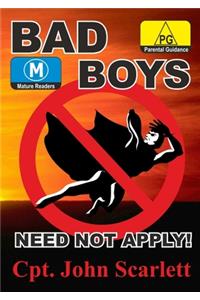 Bad Boys Need Not Apply!