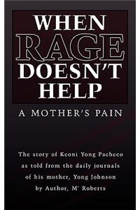 When Rage Doesn't Help