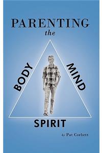 Parenting the Body, Mind, and Spirit