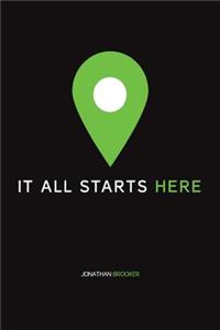 It All Starts Here