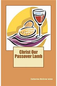 Christ Our Passover Lamb
