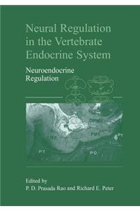 Neural Regulation in the Vertebrate Endocrine System