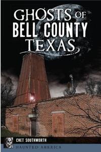 Ghosts of Bell County, Texas