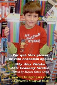 Why Alex Thinks This Economy Stinks! / ¡Por qué Alex piensa que esta economía apesta!