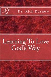Learning To Love God's Way